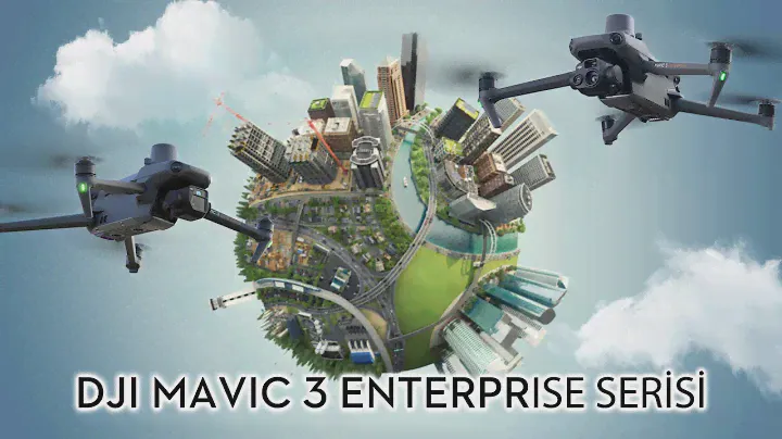 DJI MAVIC 3 ENTERPRISE SERİSİ DRONE TANITIMI